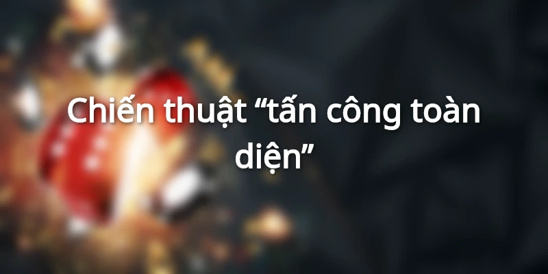 Chiến thuật hiệu quả bắt đầu từ quan sát và phân tích đúng