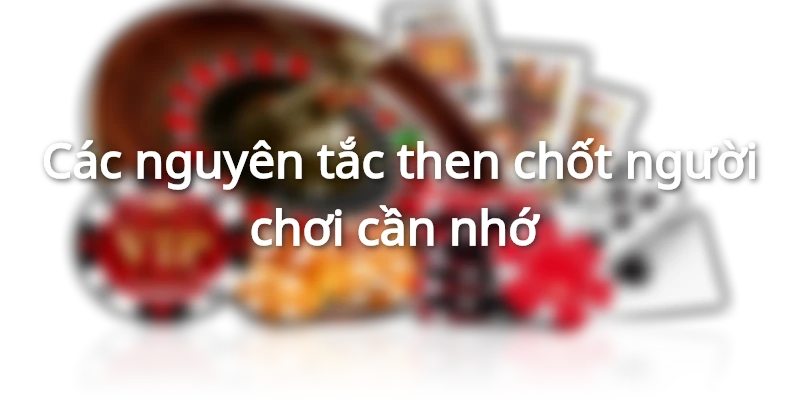 Những nguyên tắc người tham gia cần nắm rõ khi trải nghiệm 