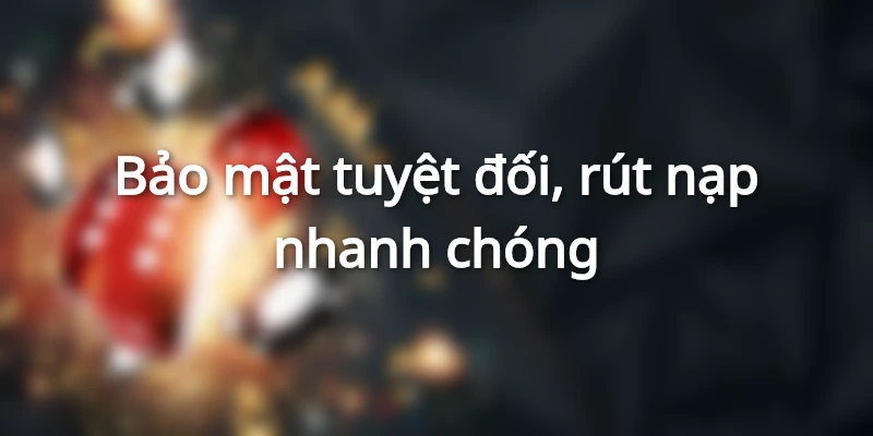 Sân chơi bảo mật tuyệt đối thông tin người dùng